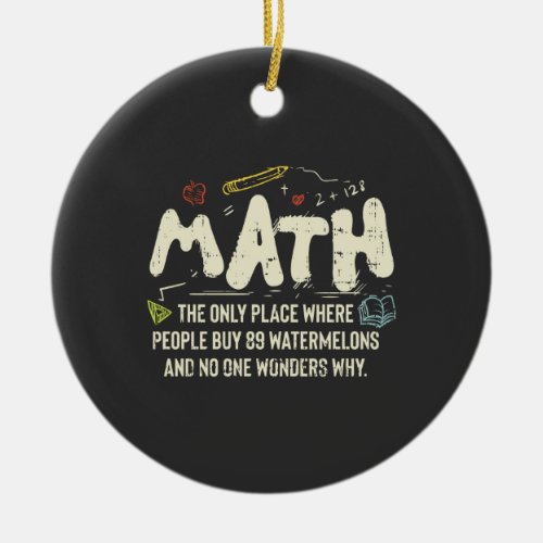 Math  Mathematics Math Teacher Gift Ceramic Ornament