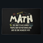 Math Mathematics Math Teacher Gift Doormat<br><div class="desc">Math Design with the slogan : Math The Only Place. Perfect for a person who likes math and science.</div>