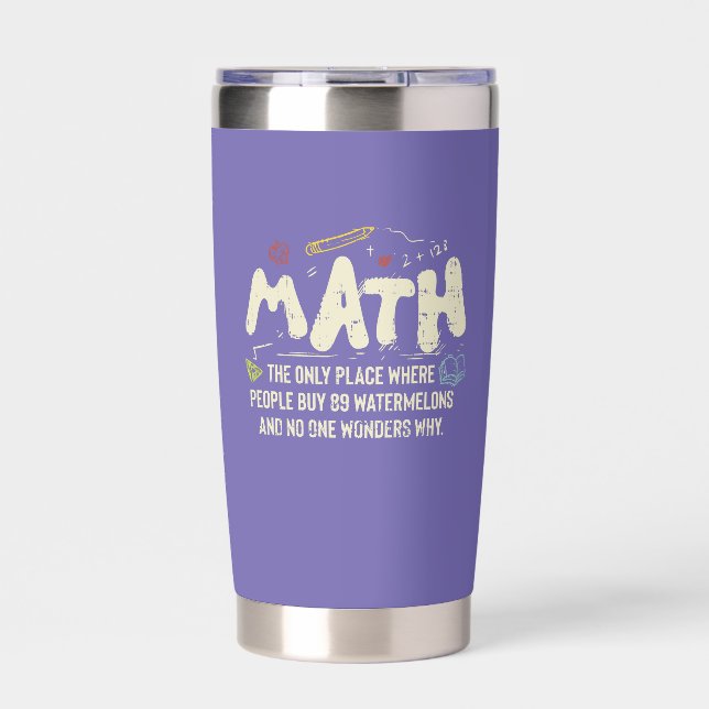 Math  Mathematics Math Teacher Gift Insulated Tumbler (Front)