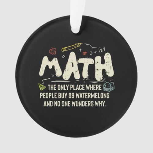 Math  Mathematics Math Teacher Gift  Ornament
