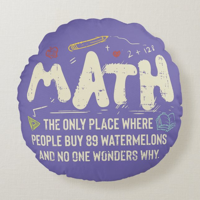 Math  Mathematics Math Teacher Gift Round Pillow (Front)