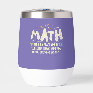 Math  Mathematics Math Teacher Gift Thermal Wine Tumbler