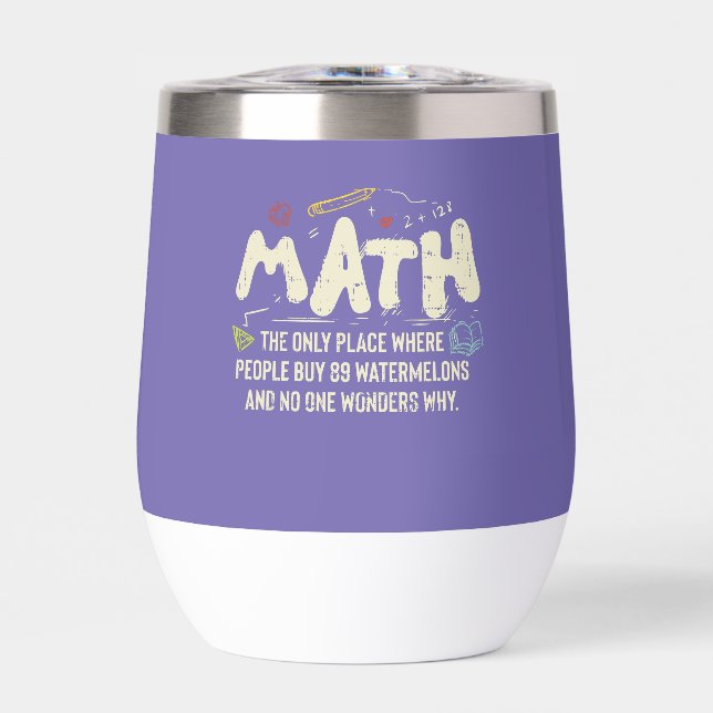 Math  Mathematics Math Teacher Gift Thermal Wine Tumbler (Front)