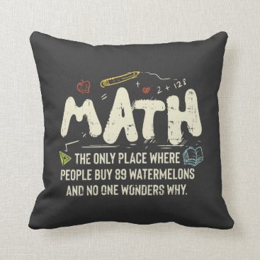 Math  Mathematics Math Teacher Gift Throw Pillow