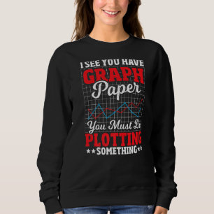 Math Mathematics Math Teacher Student Mathematicia Sweatshirt