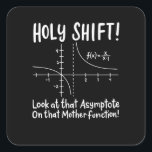 Math Mathematics Square Sticker<br><div class="desc">Math quote design for a math teacher,  students and all the mathematics and geometry love.</div>