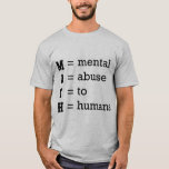 MATH ( Mental Abuse To Humans ) T-Shirt MATH ( Mental Abuse To Humans ) T-Shirt