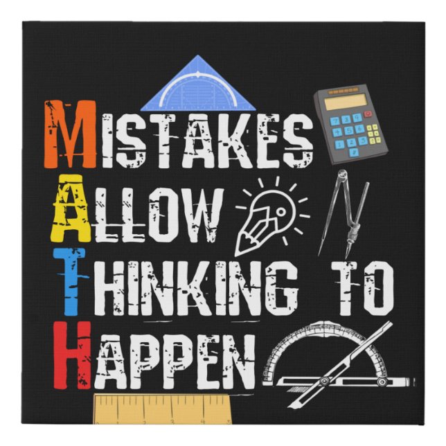 Math. Mistakes Allow Thinking To Happen Faux Canvas Print (Front)
