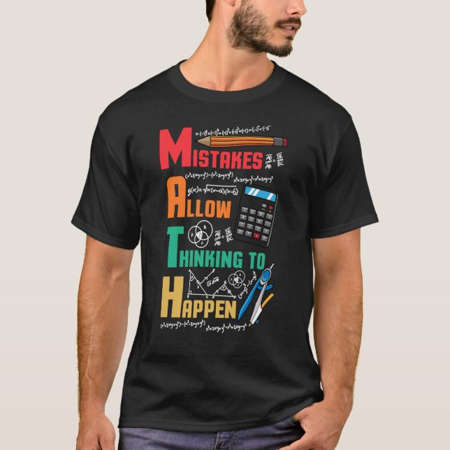 Math Mistakes Allow Thinking to Happen Mathematics T-Shirt (Front)