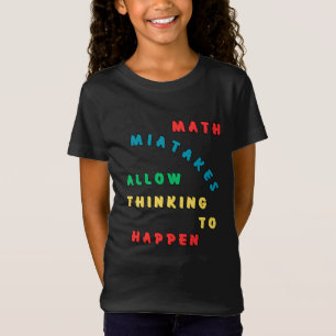 Math Mistakes Allow Thinking To Happen T-Shirt
