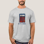 Math Nerd Calculator Mathematics Teache Number Tee<br><div class="desc">Tee shirt features an original illustration of a blue-and-red calculator,  with MATH NERD written underneath.</div>