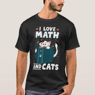 Math Nerd Math Teacher Cat I Love Math And Cats T-Shirt
