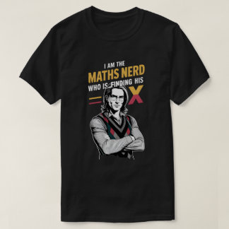 Math Nerd’s Quest for X T-Shirt