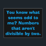 Math Odd Postcards<br><div class="desc">You know what seems odd to me? Numbers that aren't divisible by two.</div>