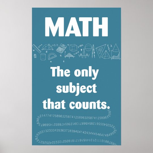 Math only subject that counts. poster | Zazzle.com