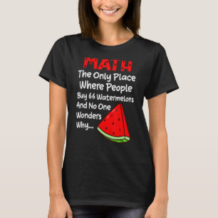 Math  People Buy 66 Watermelons Math Joke T-Shirt