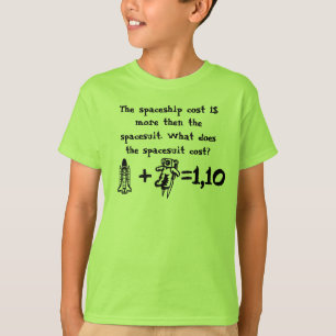 Math Problem spaceship cost more then spacesuit T-Shirt