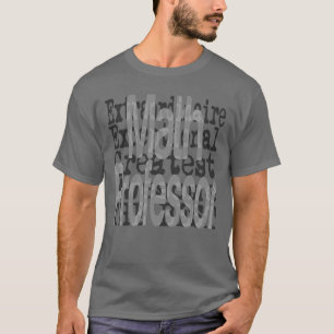 Math Professor Extraordinaire T-Shirt