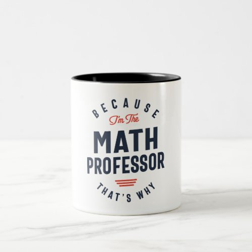 Math Professor Job Occupation Two_Tone Coffee Mug