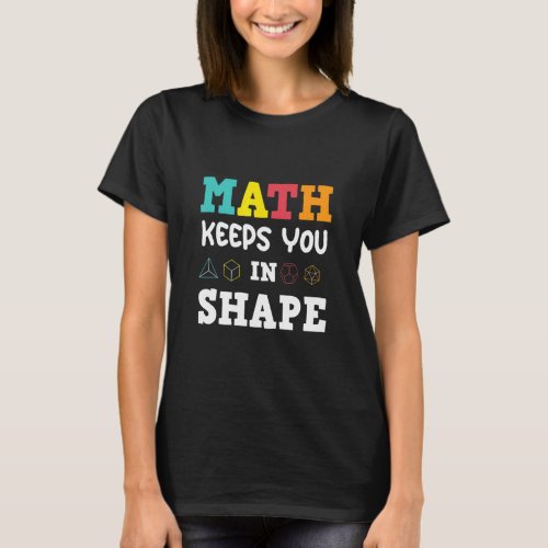 Math Pun Math Keeps You In Shape  T_Shirt