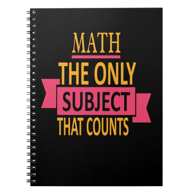 Math Pun Only Subject That Counts Notebook (Front)
