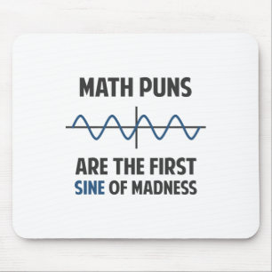 Math Puns First Sine of Madness Mouse Pad