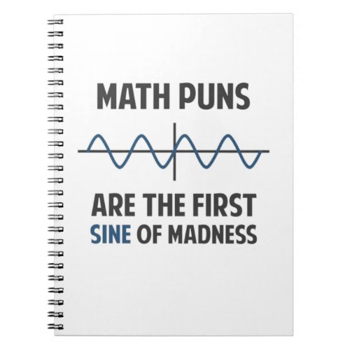 Math Puns First Sine of Madness Notebook