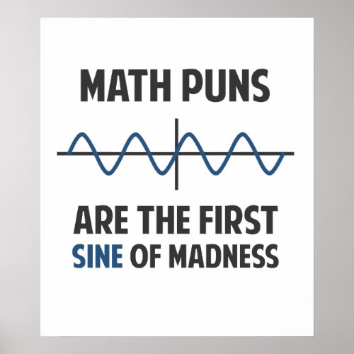 Math Puns First Sine of Madness Poster
