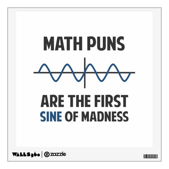 Math Puns First Sine of Madness Wall Sticker (Front)