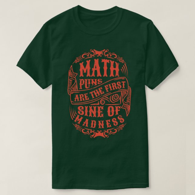 Math Puns Gift Sine Of Madness Teacher Math Day  T-Shirt (Design Front)