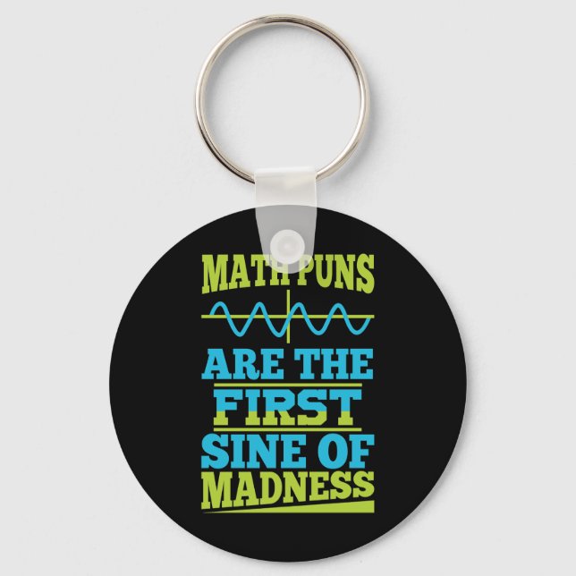 Math Puns Sine of madness! Math Teacher Joke Keychain (Front)