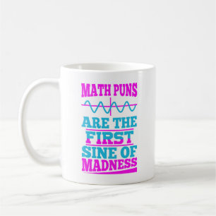 Math Puns Sine of madness! Math Teacher Joke Mug