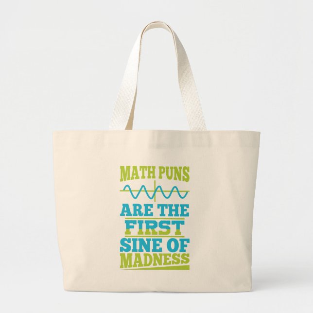 Math Puns Sine of madness! Math Teacher Joke Tote (Front)