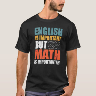 Math Quotes English Is Important But Math Is Impor T-Shirt