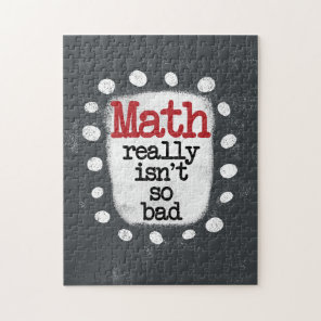 Math Really Isn't So Bad Jigsaw Puzzle