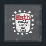 Math Really Isn't So Bad Refrigerator Magnet<br><div class="desc">A fun mathematics themed typographic piece with the words "Math Really Isn't So Bad". It's gray and white with black and red text and white whimsical dots surrounding the phrase.</div>