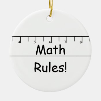 Math Rules! Ceramic Ornament by Brookelorren at Zazzle