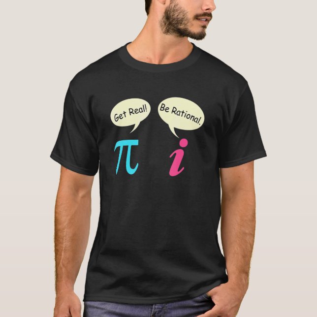 Math saying Complex number Pie get real be rationa T-Shirt (Front)