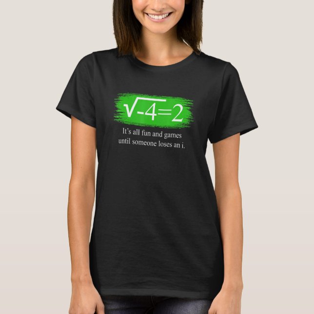 math saying complex numbers 1 T-Shirt (Front)
