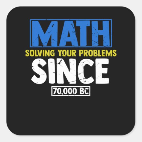 Math solving your Problems since BC Square Sticker