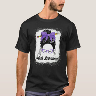 Math Specialist Messy Bun Teacher Back To School T-Shirt