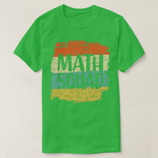 Math Squad Math lovers Math Teacher Gift 1 T-Shirt (Design Front)