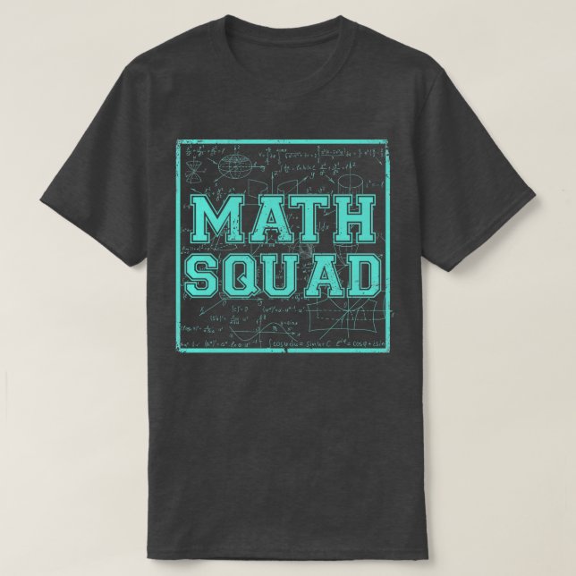 Math Squad Math Nerd Math Lover Gift For Math Teac T-Shirt (Design Front)