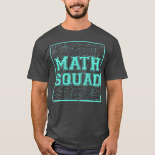 Math Squad Math Nerd Math Lover Gift For Math Teac T-Shirt