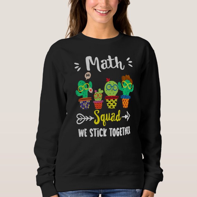 Math Squad  School Cactus Team Math Teacher Crew Sweatshirt (Front)