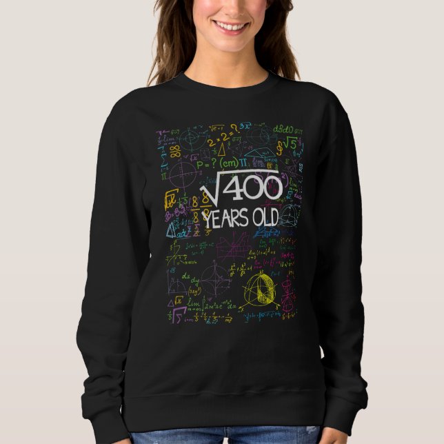 Math Student 20th Birthday 20 Years Old Square Roo Sweatshirt (Front)