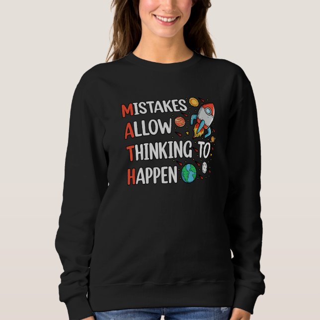 Math Study Guide Teacher Mistakes Allow Thinking T Sweatshirt (Front)