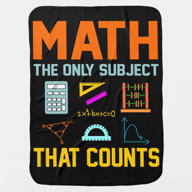 Math Subject Counts Mathematic Maths Teacher Baby Blanket (Front)