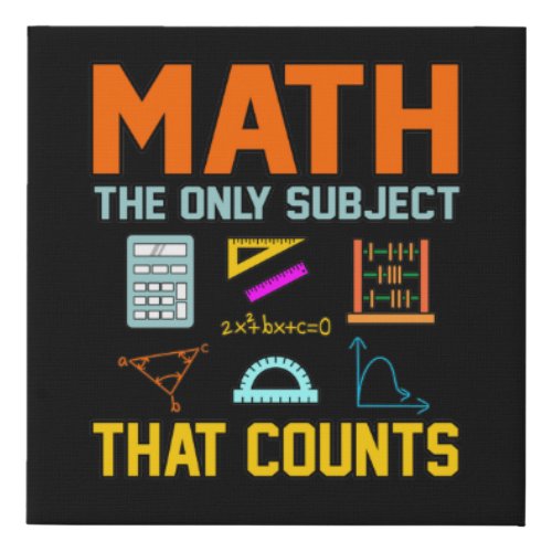 Math Subject Counts Mathematic Maths Teacher Faux Canvas Print