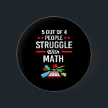 Math Teacher 5 Out Of 4 People Button<br><div class="desc">Math Teacher 5 Out Of 4 People</div>